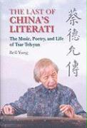 The Last of China's Literati: The Music, Poetry and Life of Tsar Teh-Yun