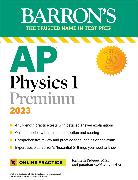 AP Physics 1 Premium, 2023: Comprehensive Review with 4 Practice Tests + an Online Timed Test Option