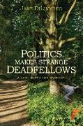 Politics Makes Strange Deadfellows
