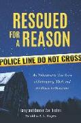 Rescued for a Reason: An Unbelievable True Story of Kidnapping, Theft, and the Power to Overcome