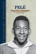 Pelé Soccer Star & Ambassador: Soccer Star & Ambassador