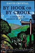 By Hook or by Crook: A Journey in Search of English. David Crystal