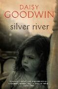 Silver River: A Family Story. Daisy Goodwin