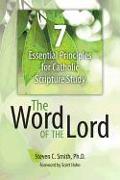 The Word of the Lord: 7 Essential Principles for Catholic Scripture Study