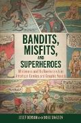 Bandits, Misfits, and Superheroes