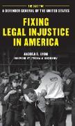 Fixing Legal Injustice in America