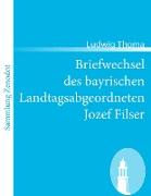 Briefwechsel des bayrischen Landtagsabgeordneten Jozef Filser
