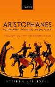 Aristophanes: Acharnians, Knights, Wasps, Peace