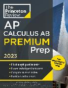 Princeton Review AP Calculus AB Premium Prep, 2023