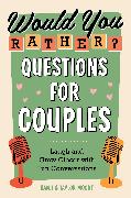 Would You Rather? Questions for Couples