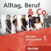 Alltag, Beruf & Co. 1. Audio-CD zum Kursbuch
