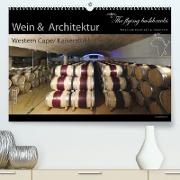 Wein & Architektur 2022 (Premium, hochwertiger DIN A2 Wandkalender 2022, Kunstdruck in Hochglanz)
