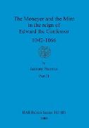 The Moneyer and the Mint in the reign of Edward the Confessor 1042-1066, Part ii