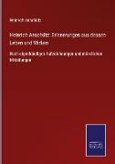 Heinrich Anschütz: Erinnerungen aus dessen Leben und Wirken