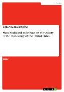 Mass Media and its Impact on the Quality of the Democracy of the United States