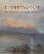 Turner to Monet: The Triumph of Landscape Painting