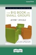 The Big Book on Small Groups [Standard Large Print 16 Pt Edition]