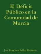 El Deficit Publico En La Comunidad de Murcia