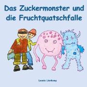 Das Zuckermonster und die Fruchtquatschfalle