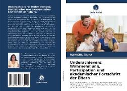 Underachievers: Wahrnehmung, Partizipation und akademischer Fortschritt der Eltern