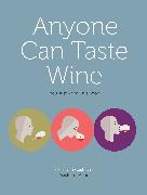 Anyone Can Taste Wine