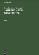 Jahrbuch für Geschichte. Band 6
