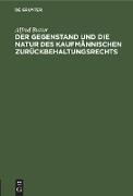 Der Gegenstand und die Natur des kaufmännischen Zurückbehaltungsrechts