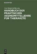 Handbuch der praktischen Arzneimittellehre für Thierärzte