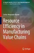 Resource Efficiency in Manufacturing Value Chains