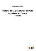 Historia de La Literatura y del Arte Dramático en Espana