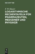 Logarithmische Rechentafeln für Pharmazeuten, Mediziner und Physiker