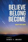 Believe Belong Become