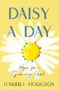 Daisy a Day: Hope for a Grieving Heart