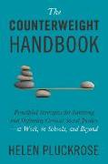 The Counterweight Handbook: Principled Strategies for Surviving and Defeating Critical Social Justice--At Work, in Schools, and Beyond