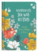 Nevertheless, She Was Blessed: Inspiring Devotions and Prayers for Women