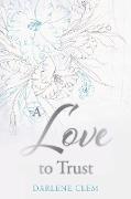 A Love to Trust