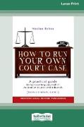 How To Run Your Own Court Case