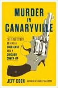 Murder in Canaryville: The True Story Behind a Cold Case and a Chicago Cover-Up