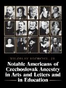Notable Americans of Czechoslovak Ancestry in Arts and Letters and in Education
