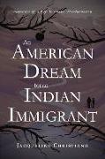 An American Dream for an Indian Immigrant: Fantasies of a Life Without Discrimination