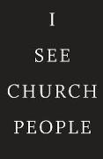I See Church People