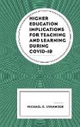 Higher Education Implications for Teaching and Learning During Covid-19