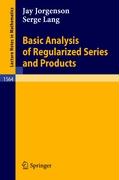 Basic Analysis of Regularized Series and Products