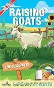 Raising Goats For Beginners 2022-202