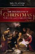 The True Meaning of Christmas: The Birth of Jesus and the Origins of the Season