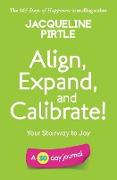 Align, Expand, and Calibrate - Your Stairway to Joy