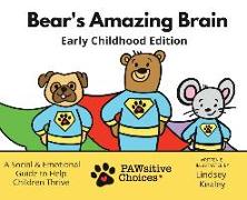 Bear's Amazing Brain Early Childhood Edition: A Social & Emotional Guide to Help Children Thrive