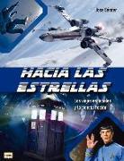 Hacia Las Estrellas: Los Viajes Espaciales Y La Ciencia Ficción