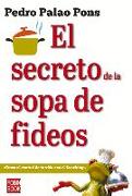 El Secreto de la Sopa de Fideos: Toma El Control de Tu Vida Con El Coaching