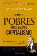 Como os Pobres Podem Salvar o Capitalismo